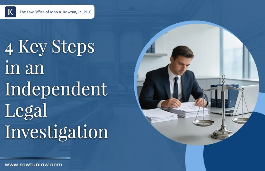 Four Key Steps in an Independent Legal Investigation