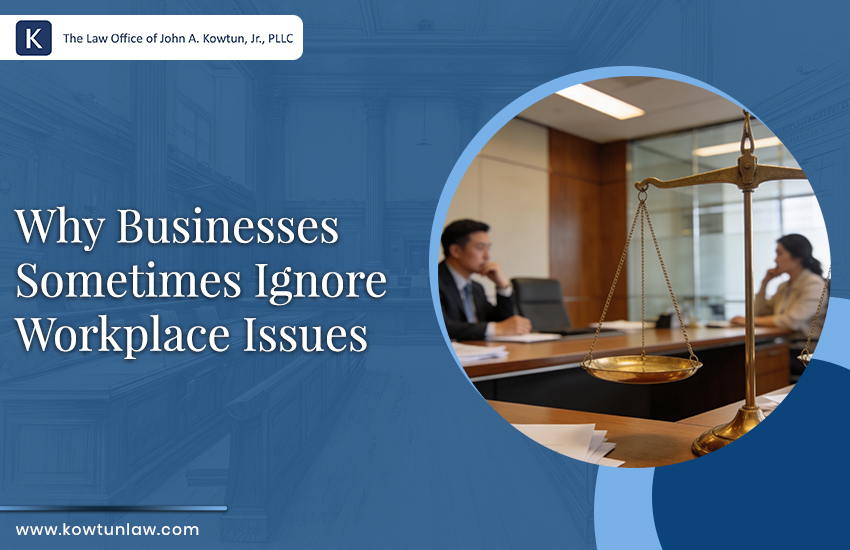Why Businesses Sometimes Ignore Workplace Issues
