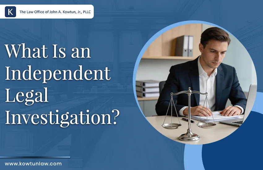 What Is an Independent Legal Investigation?