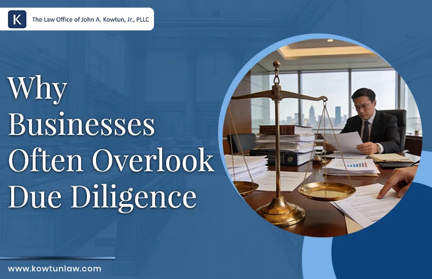 Why Businesses Often Overlook Due Diligence