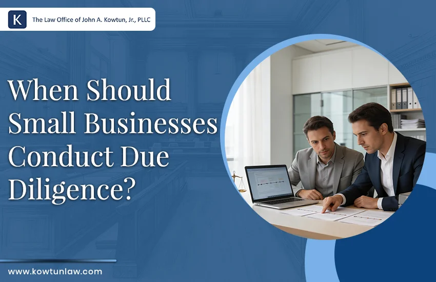 When Should Small Businesses Conduct Due Diligence?