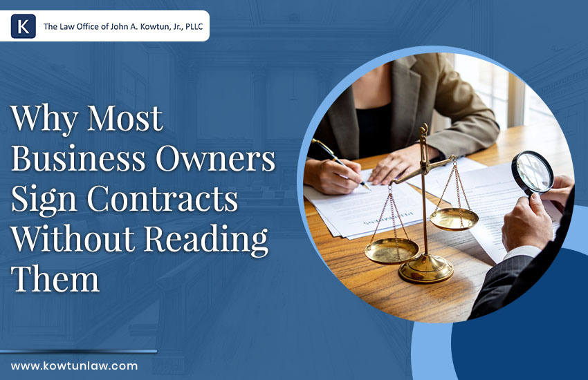 Why Most Business Owners Sign Contracts Without Reading Them