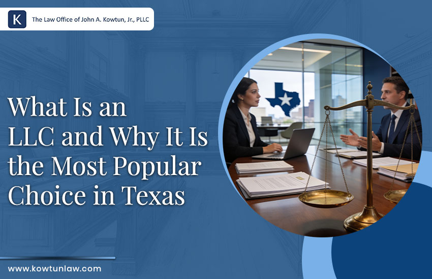 What Is an LLC and Why It Is the Most Popular Choice in Texas